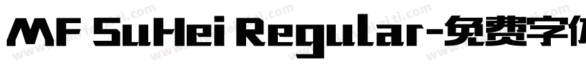 MF SuHei Regular字体转换